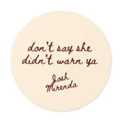 Josh Mirenda - Don't Say She Didn't Warn Ya Vinyl Sticker